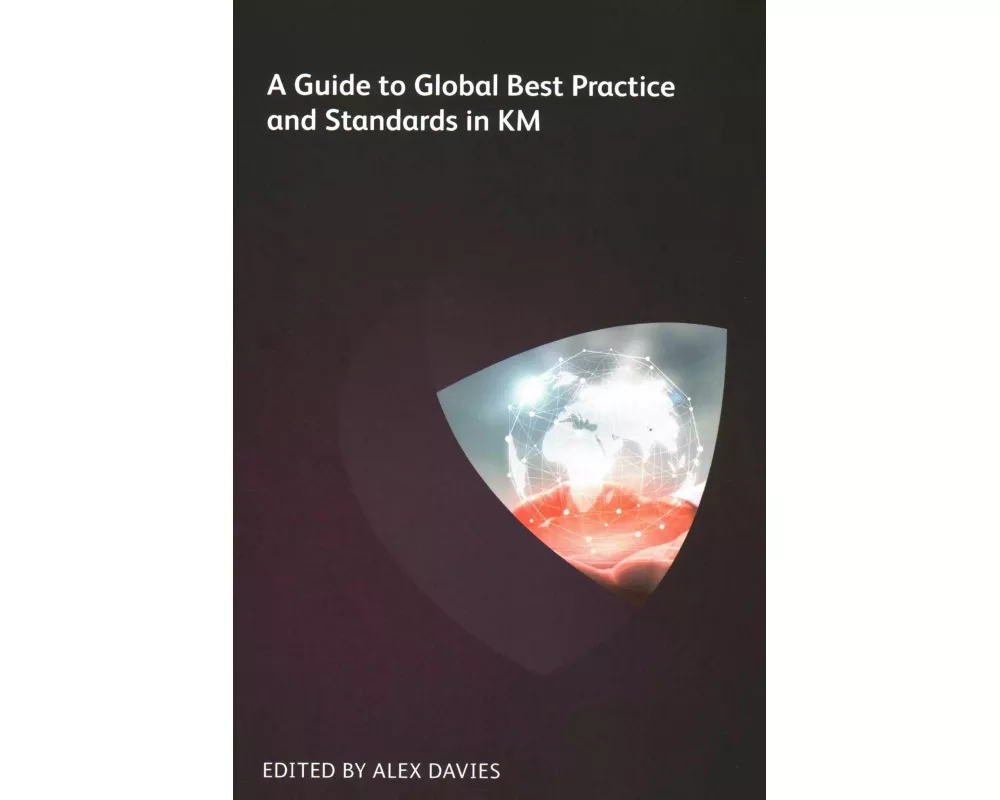 A Guide to Global Best Practice and Standards in KM