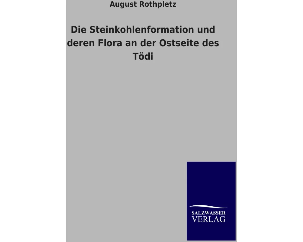 Die Steinkohlenformation und deren Flora an der Ostseite des Tödi