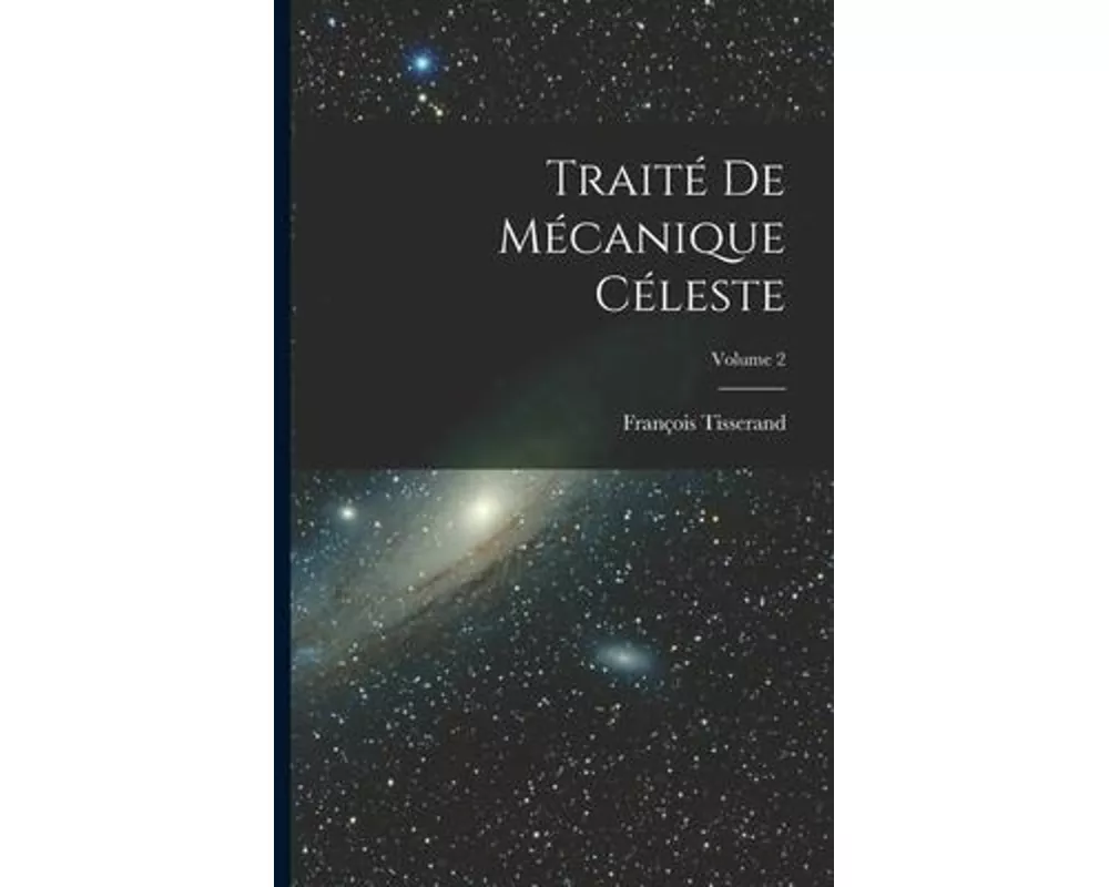 Traité De Mécanique Céleste; Volume 2