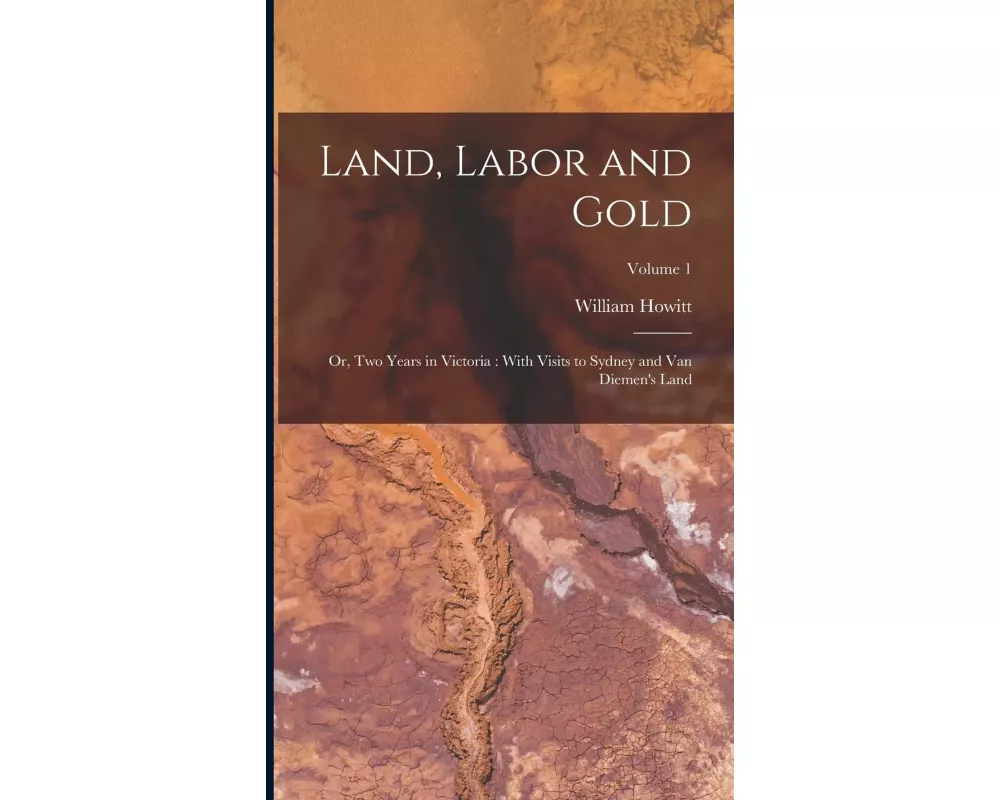 Land, Labor and Gold