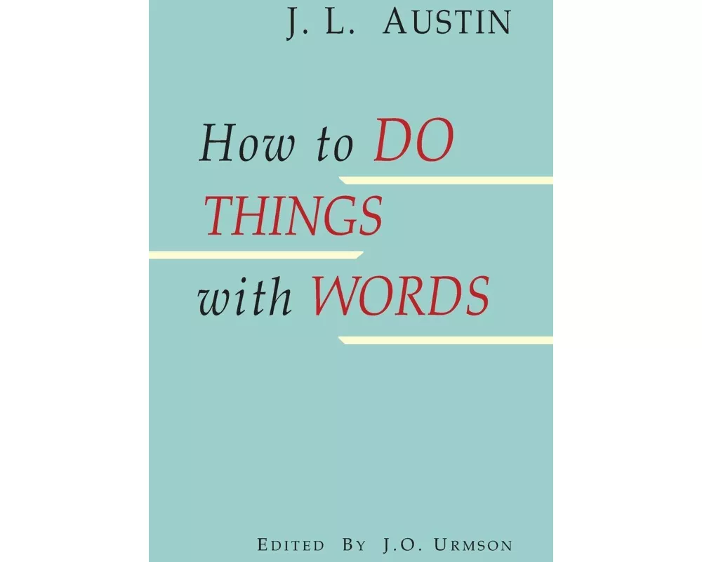 How to Do Things with Words