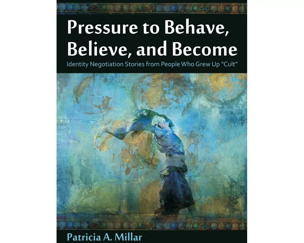 Pressure to Behave, Believe, and Become