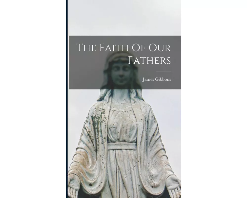The Faith Of Our Fathers