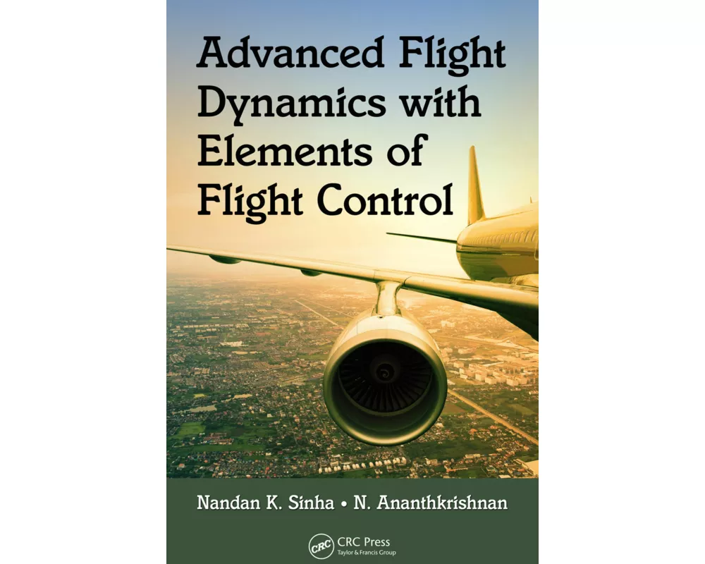 Advanced Flight Dynamics with Elements of Flight Control