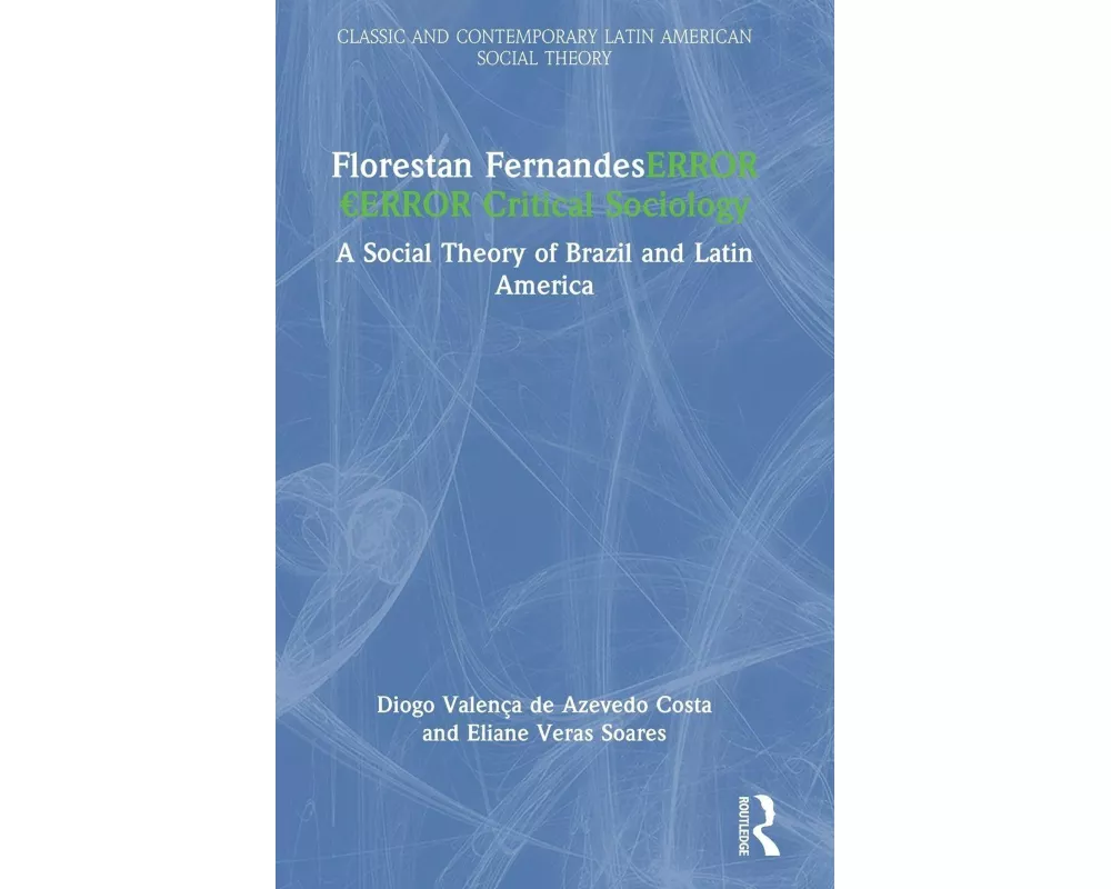 Florestan Fernandes’ Critical Sociology
