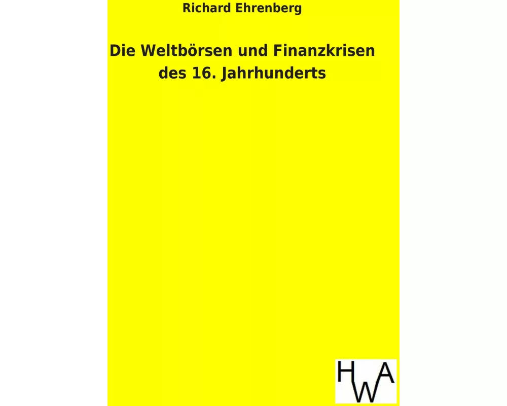 Die Weltbörsen und Finanzkrisen des 16. Jahrhunderts