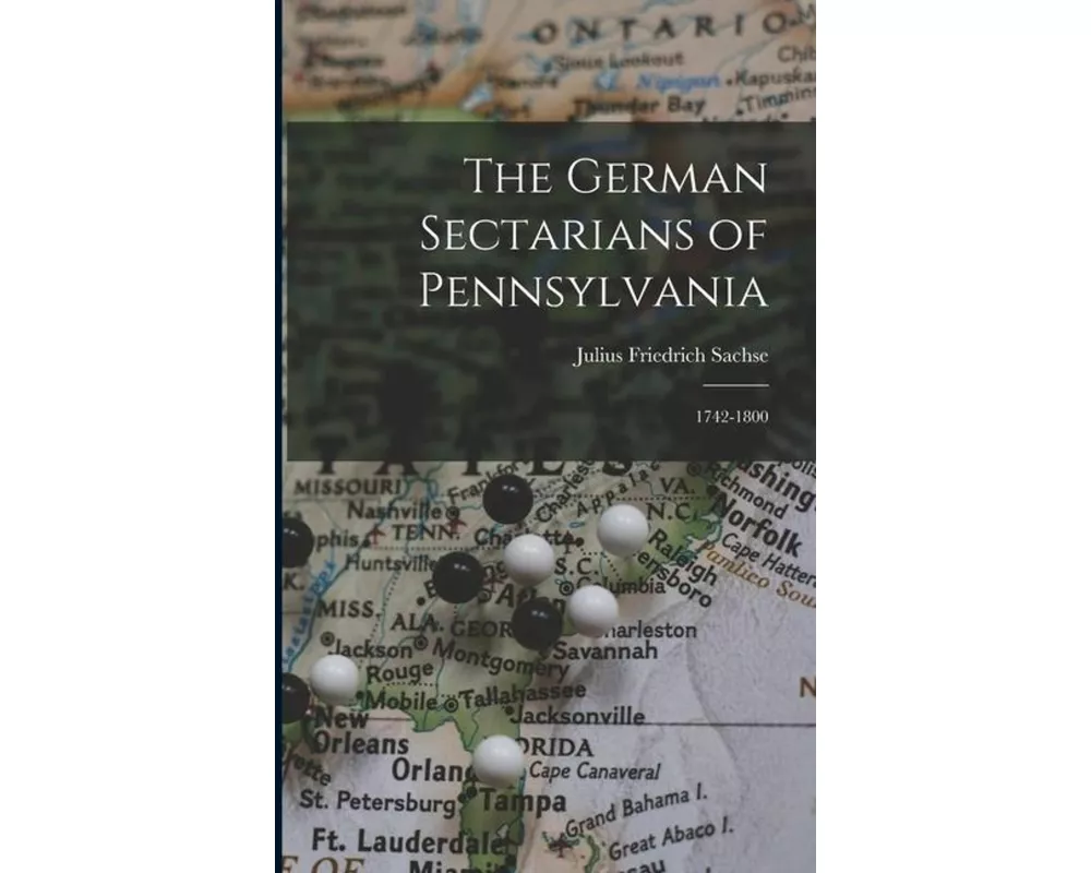 The German Sectarians of Pennsylvania: 1742-1800