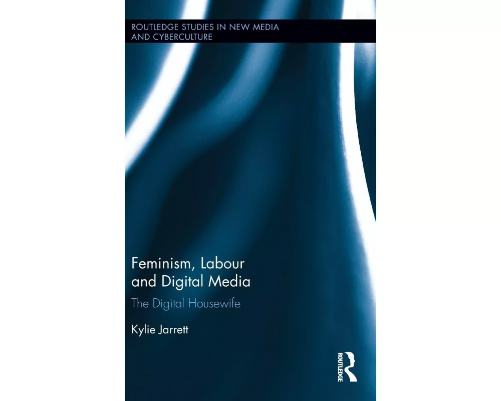 Feminism, Labour and Digital Media
