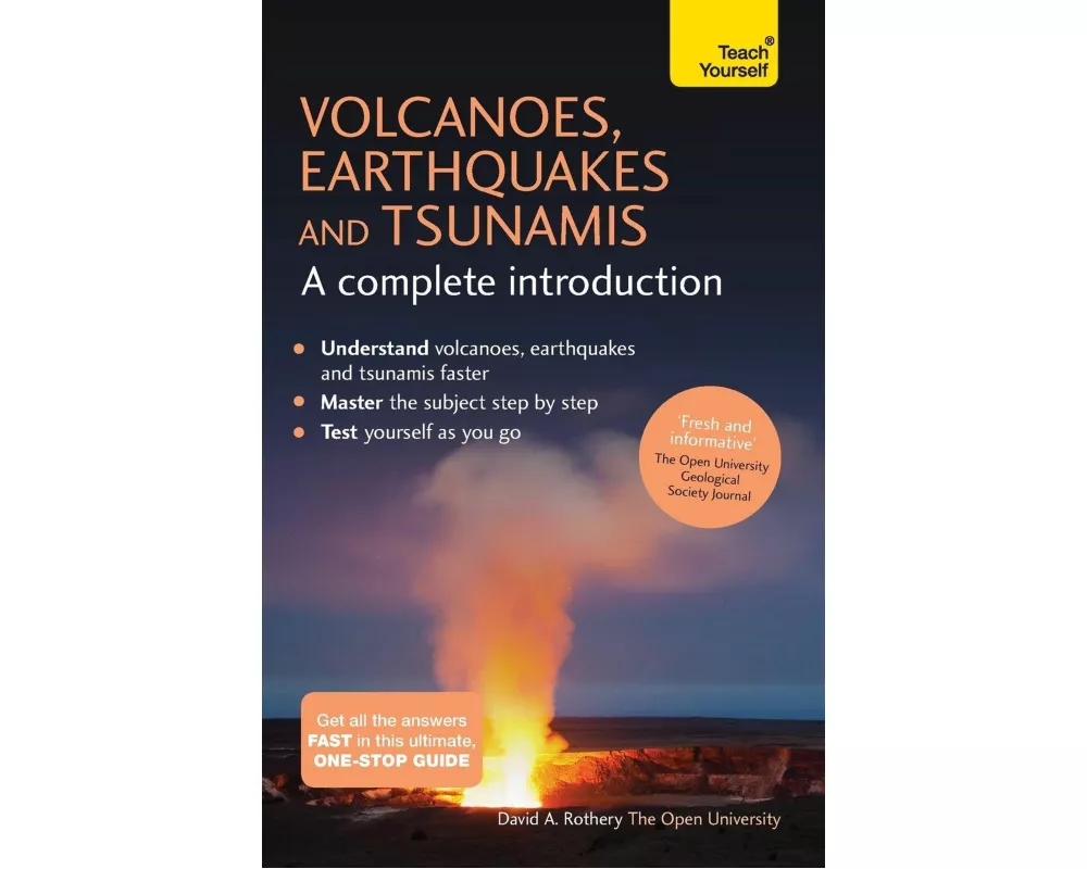 Volcanoes, Earthquakes and Tsunamis: A Complete Introduction: Teach Yourself
