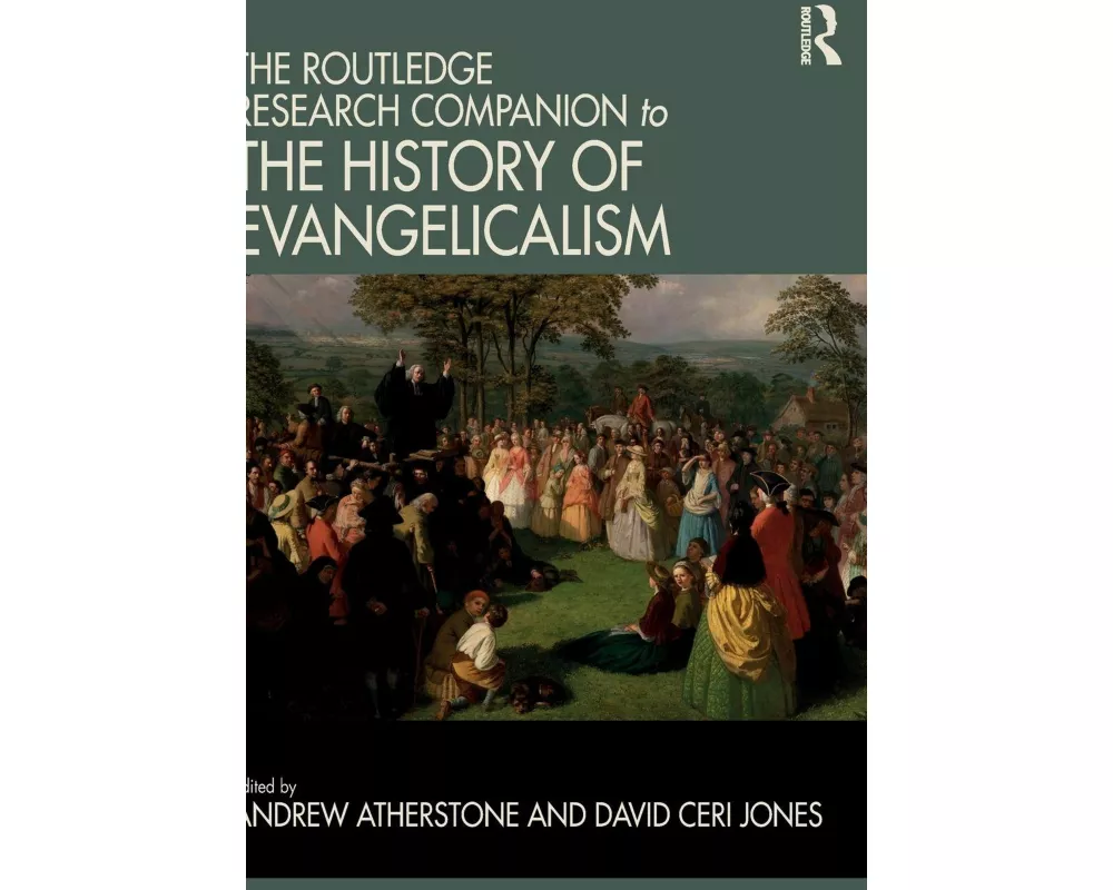 The Routledge Research Companion to the History of Evangelicalism
