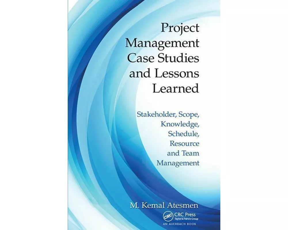 Project Management Case Studies and Lessons Learned