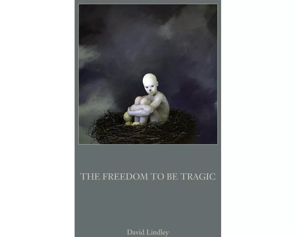 The Freedom to Be Tragic