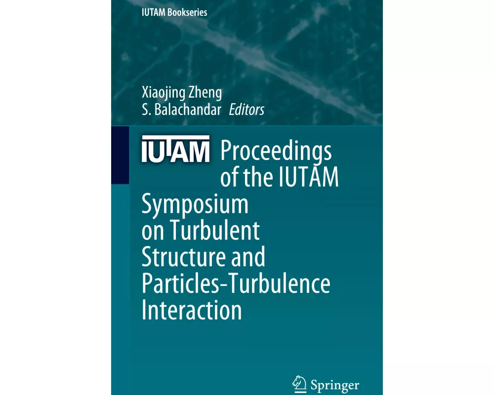 Proceedings of the IUTAM Symposium on Turbulent Structure and Particles-Turbulence Interaction