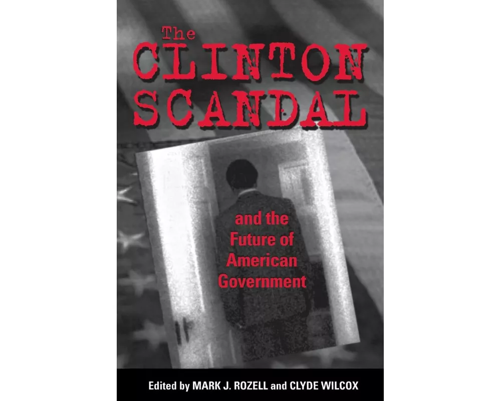 The Clinton Scandal and the Future of American Government