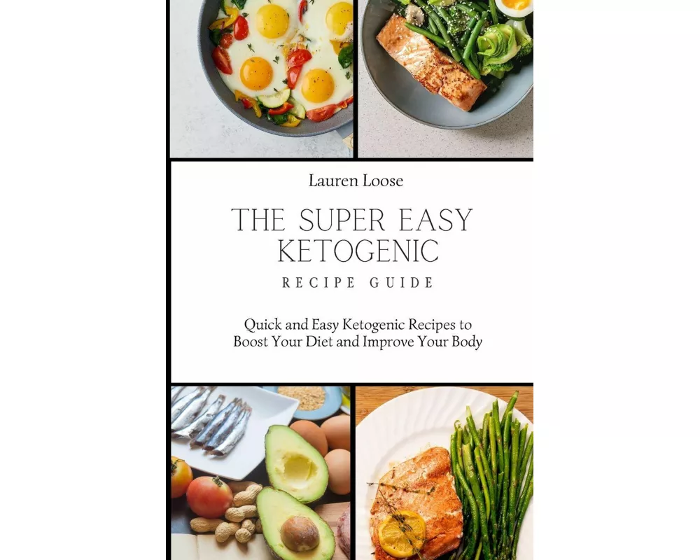 The Super Easy Ketogenic Recipe Guide