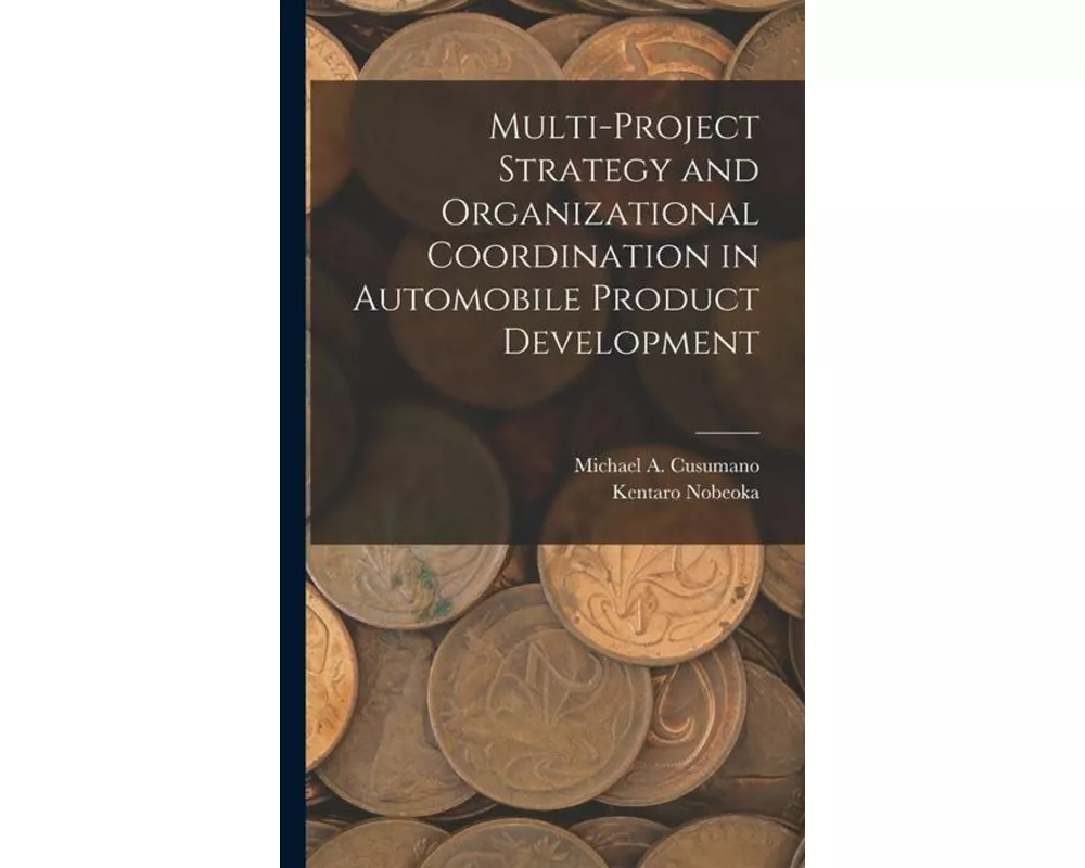 Multi-project Strategy and Organizational Coordination in Automobile Product Development