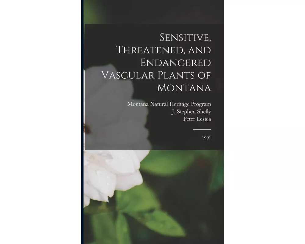 Sensitive, Threatened, and Endangered Vascular Plants of Montana: 1991
