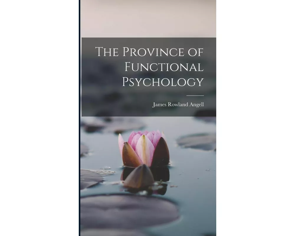 The Province of Functional Psychology