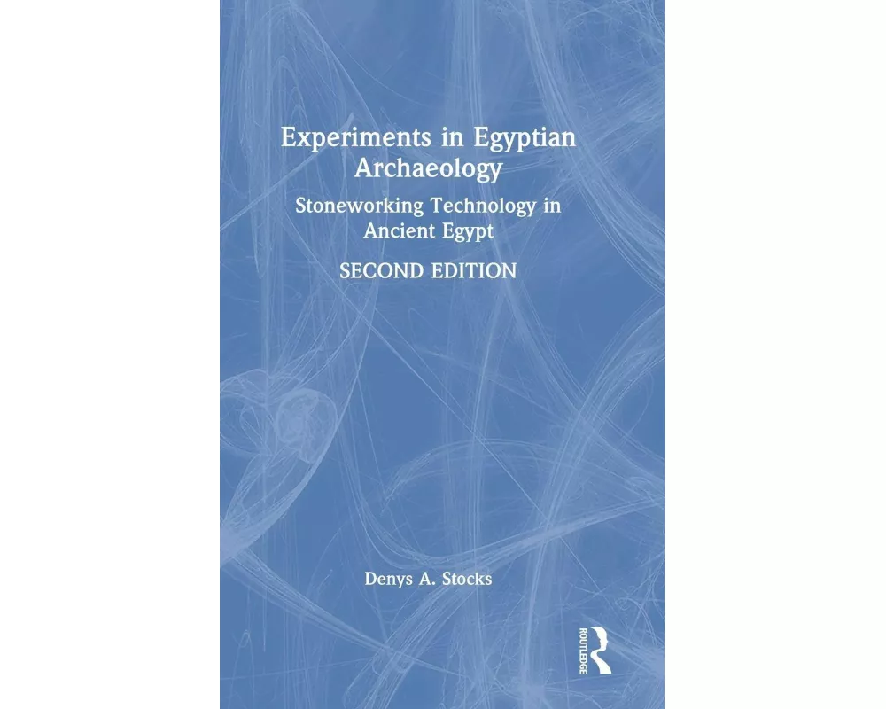 Experiments in Egyptian Archaeology