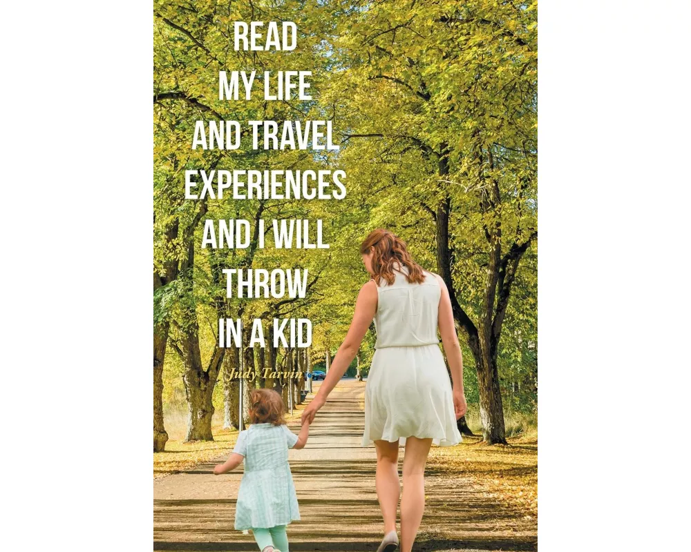 Read My Life and Travel Experiences and I will Throw in a Kid
