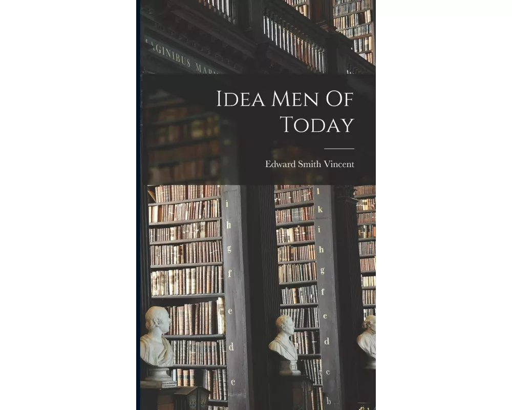 Idea Men Of Today