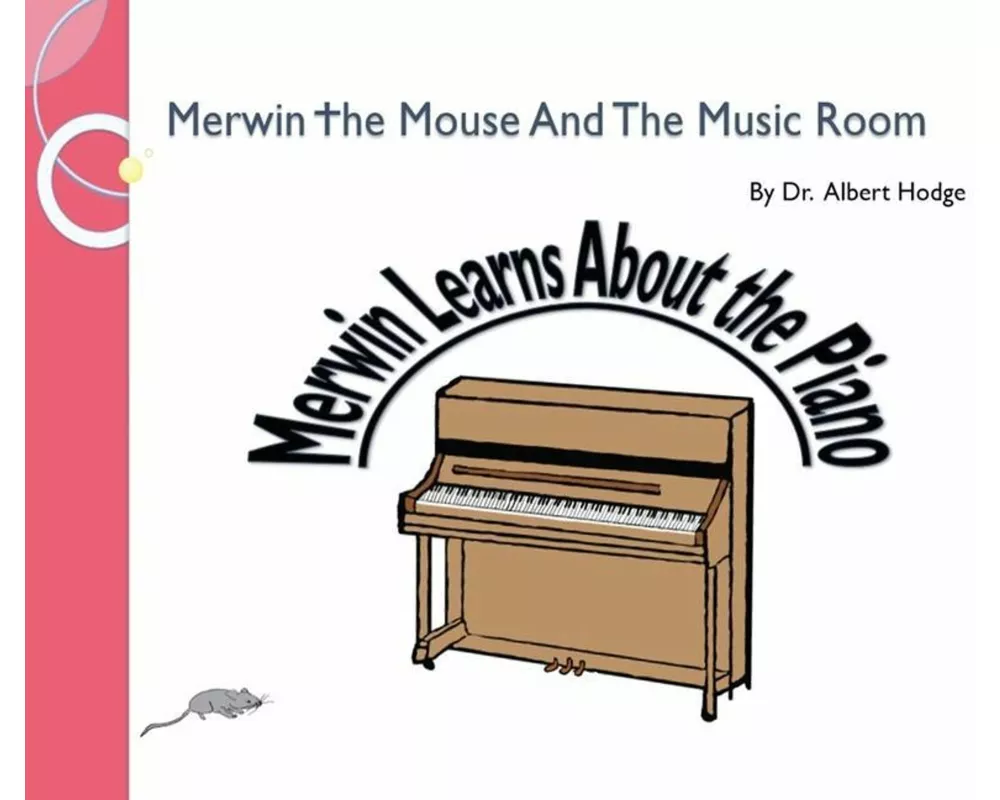 Merwin the Mouse And The Music Room: Merwin Learns About the Piano