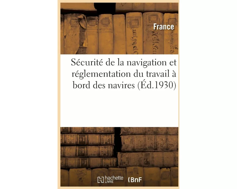 Sécurité de la Navigation Et Réglementation Du Travail À Bord Des Navires, Décrets Des 20