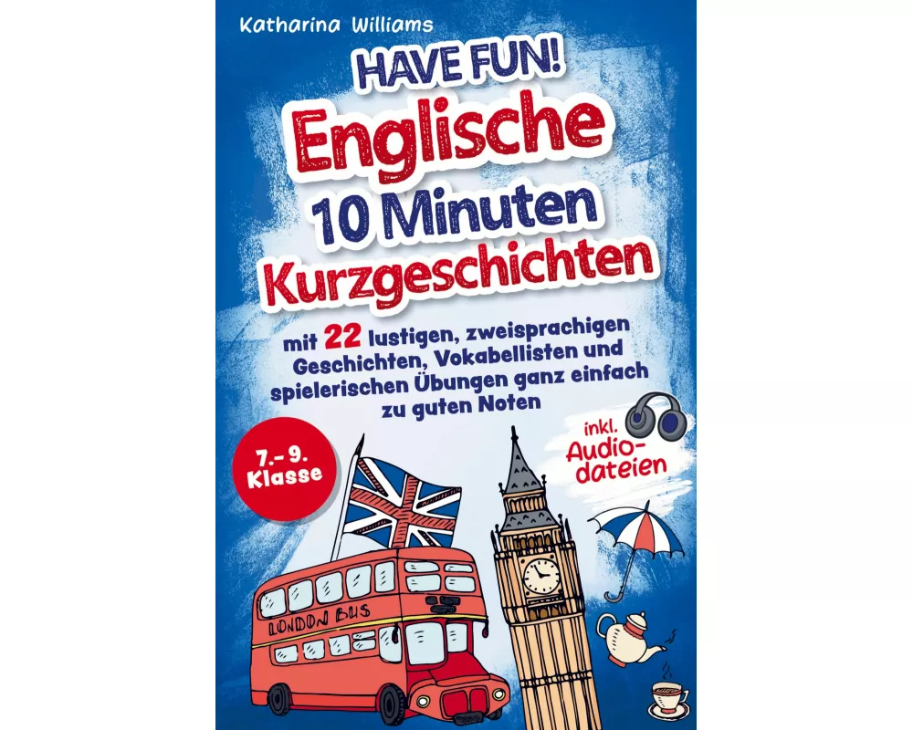 Have fun! Englische 10 Minuten Kurzgeschichten inkl. Audiodateien 7. - 9. Klasse