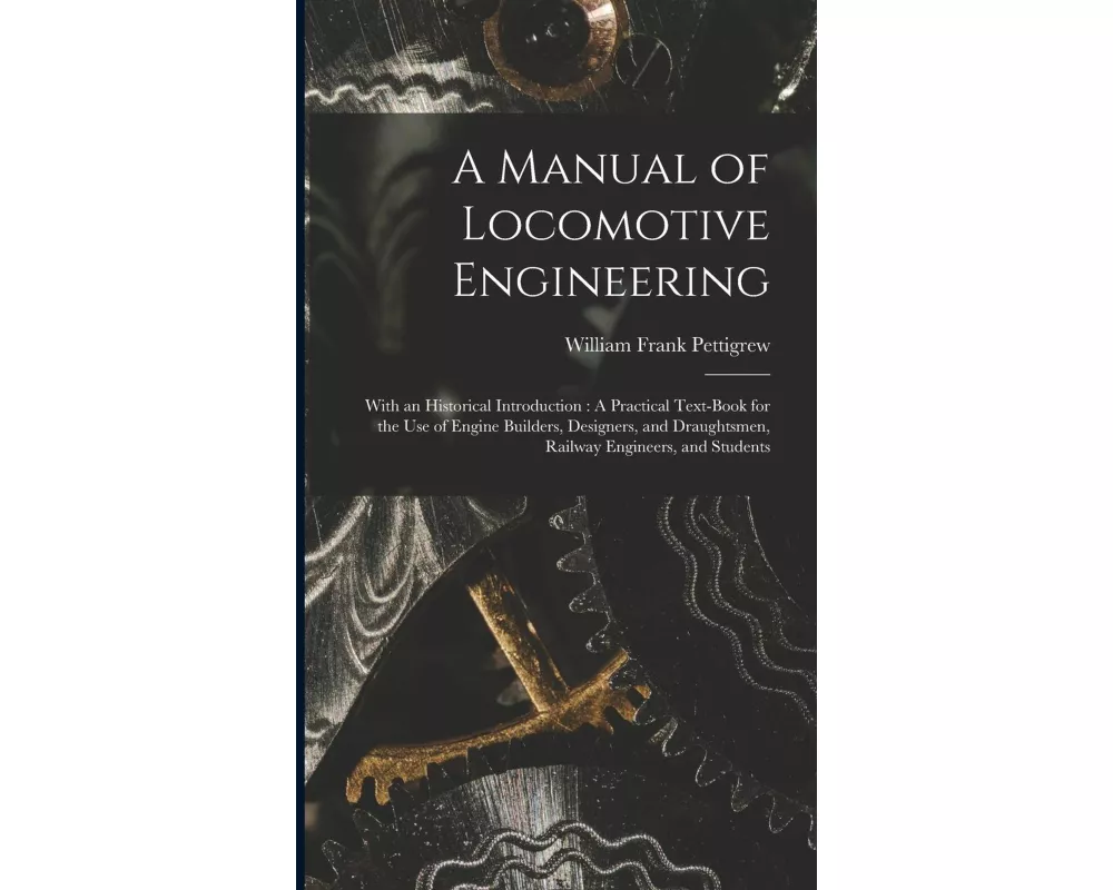 A Manual of Locomotive Engineering