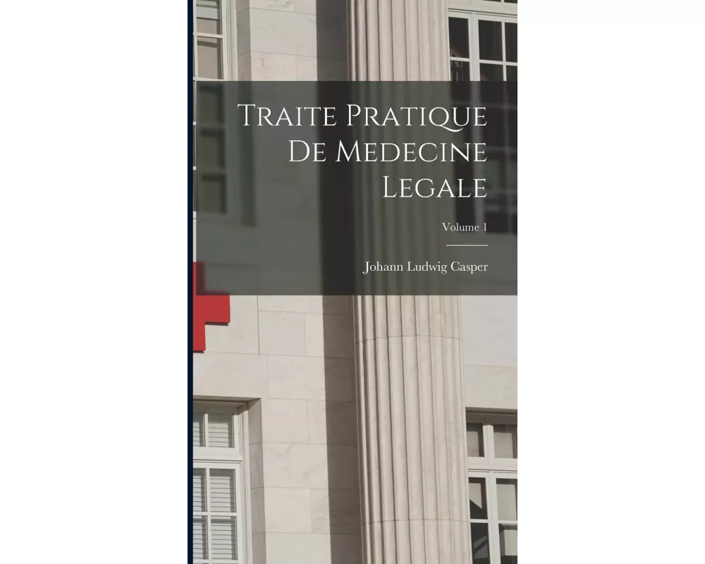 Traite Pratique De Medecine Legale; Volume 1