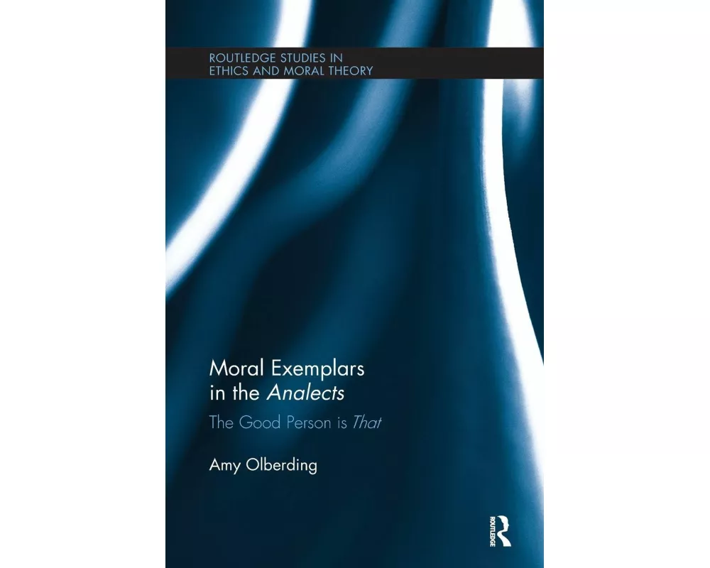 Moral Exemplars in the Analects