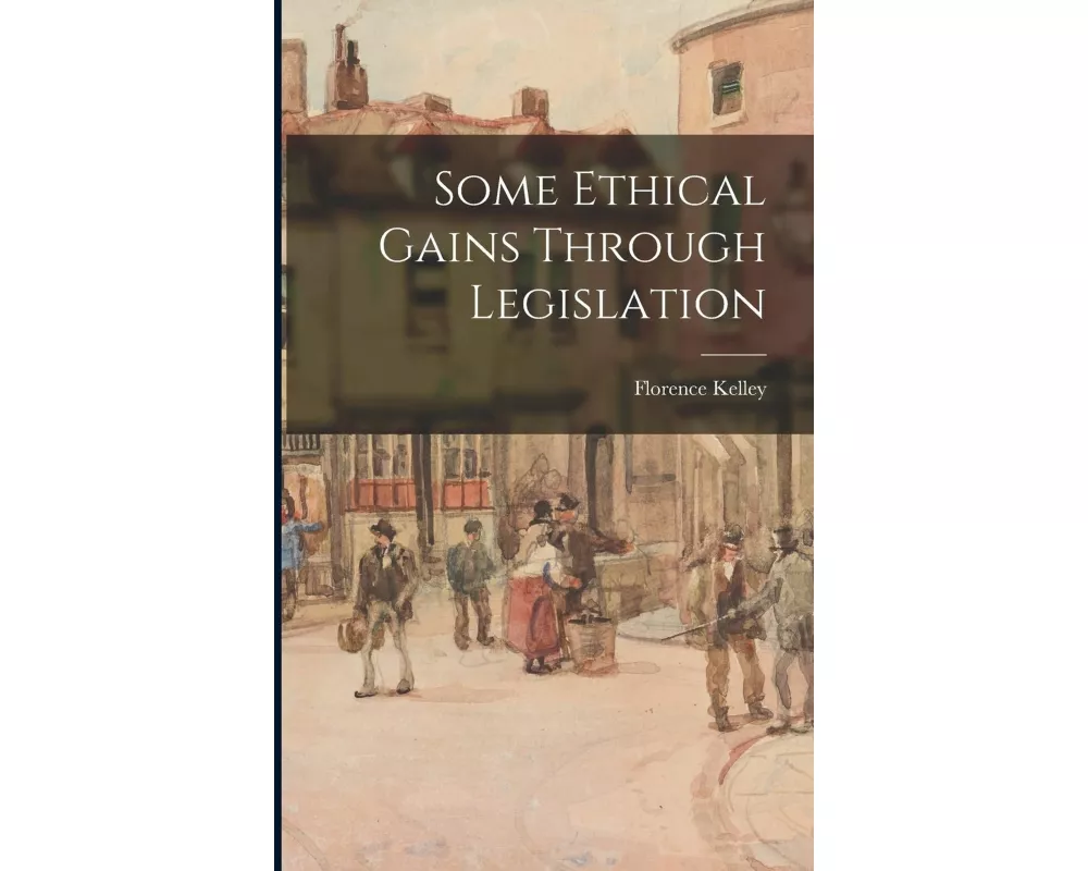 Some Ethical Gains Through Legislation