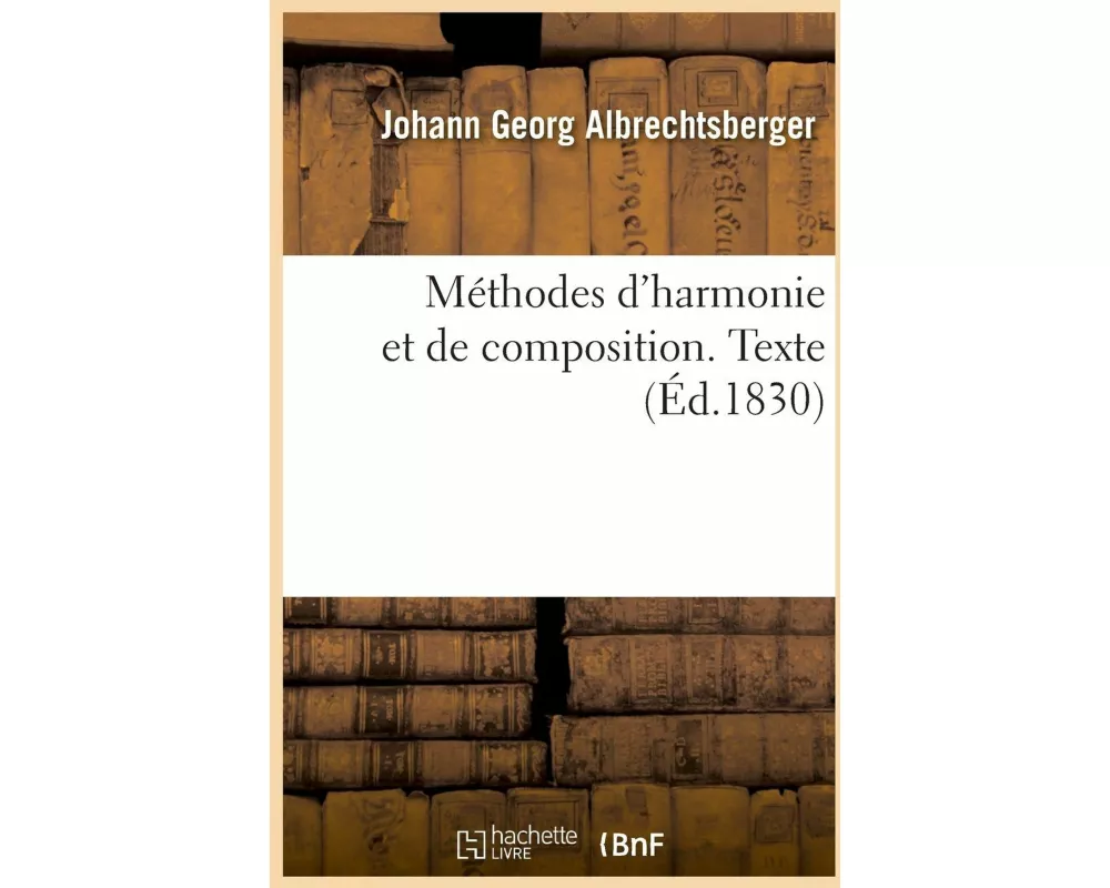 Méthodes d'harmonie et de composition. Texte