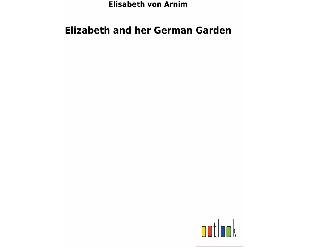 Elizabeth and her German Garden