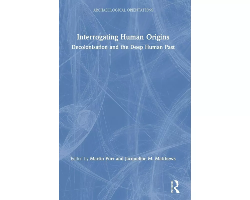 Interrogating Human Origins