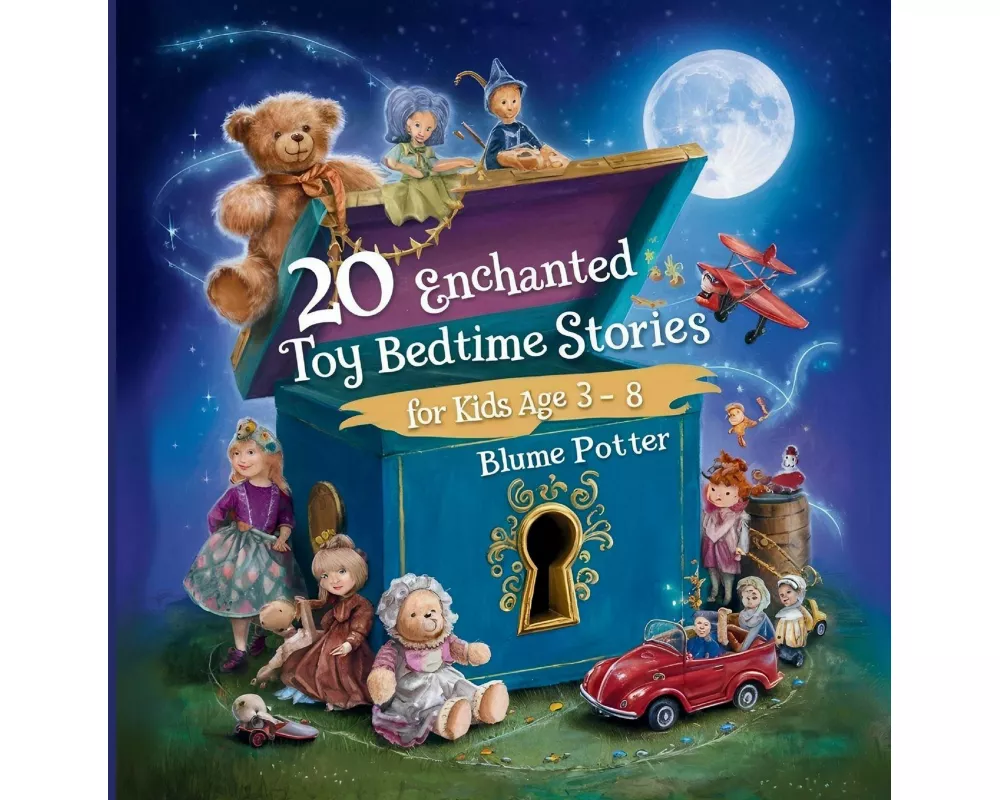 20 Enchanted Toy Bedtime Stories For Kids Age 3 - 8