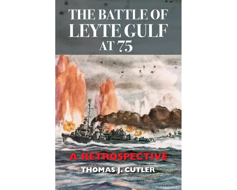 The Battle of Leyte Gulf at 75