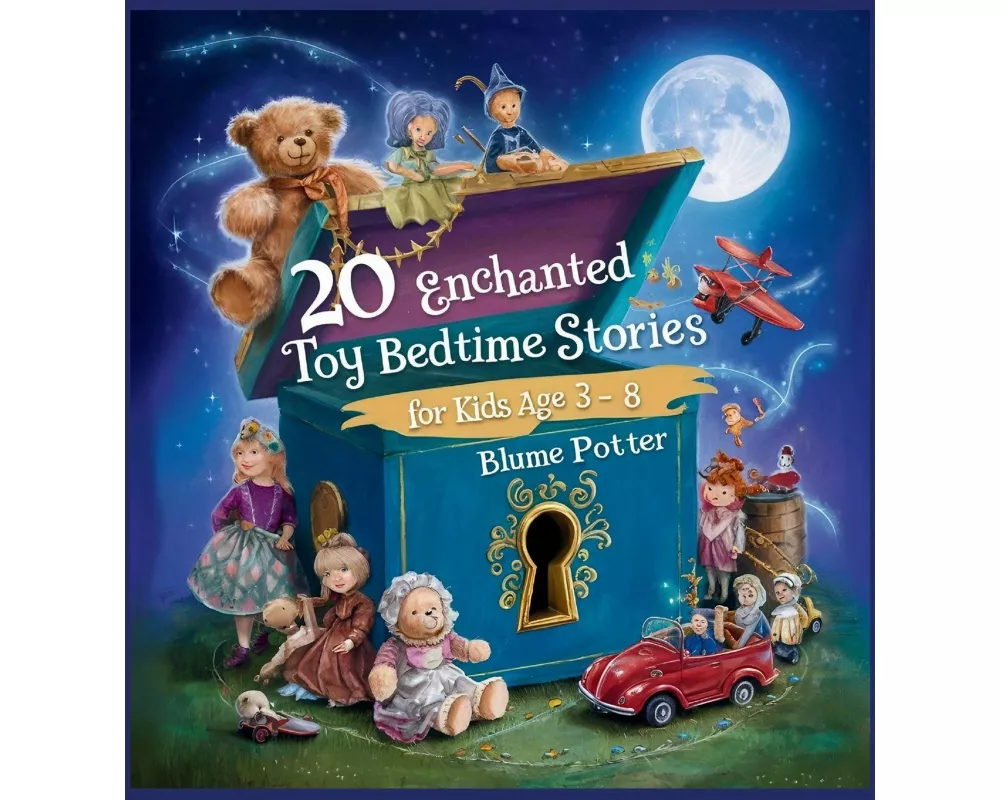 20 Enchanted Toy Bedtime Stories For Kids Age 3 - 8