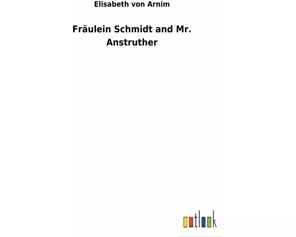 Fräulein Schmidt and Mr. Anstruther