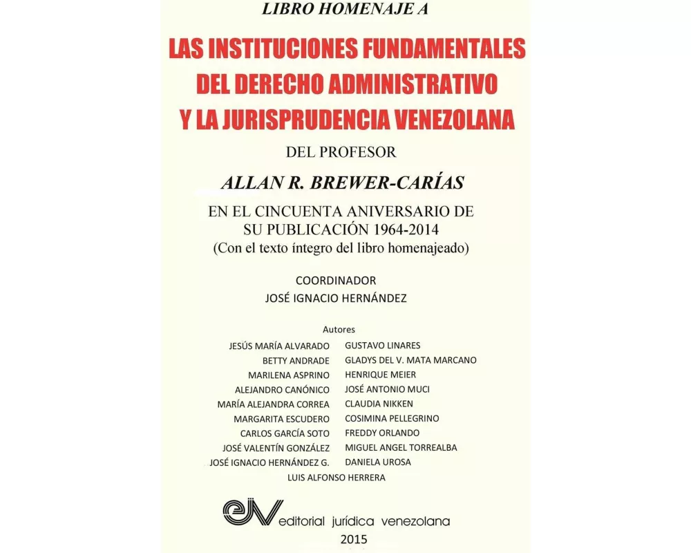 LIBRO HOMENAJE A LAS INSTITUCIONES FUNDAMENTALES DEL DERECHO ADMINISTRATIVO Y LA JURISPRUDENCIA VENEZOLANA DEL PROFESOR ALLAN R. BREWER-CARIAS, en el