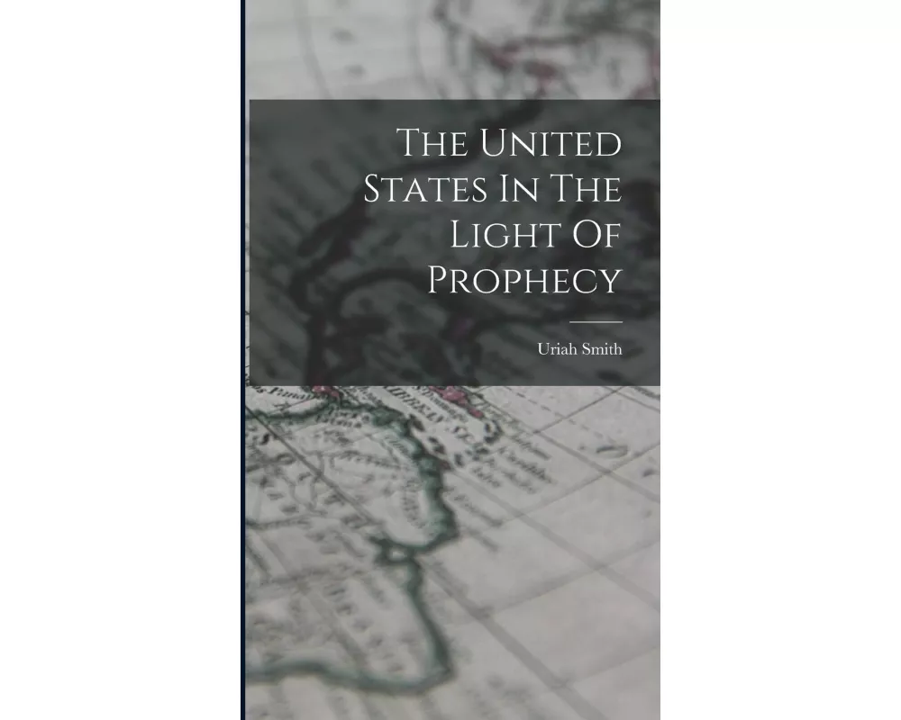 The United States In The Light Of Prophecy