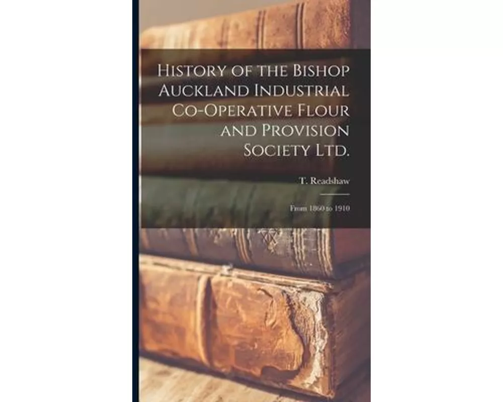 History of the Bishop Auckland Industrial Co-operative Flour and Provision Society Ltd