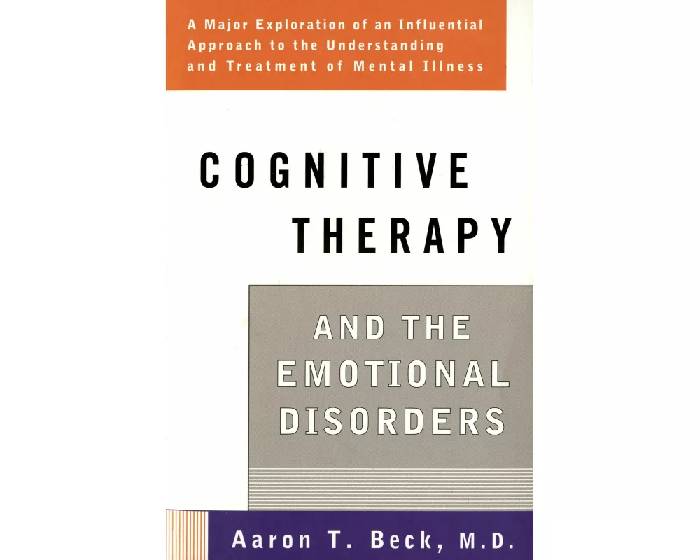 Cognitive Therapy and the Emotional Disorders