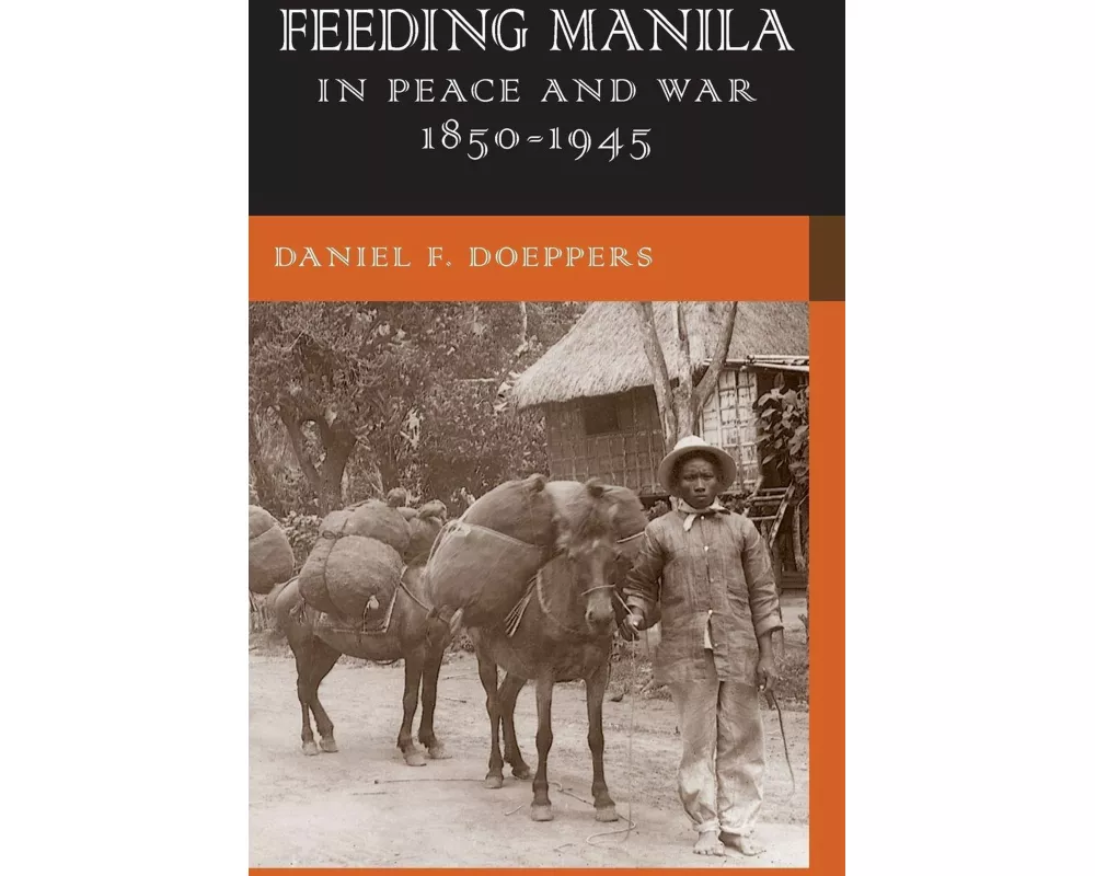 Feeding Manila in Peace and War, 1850-1945