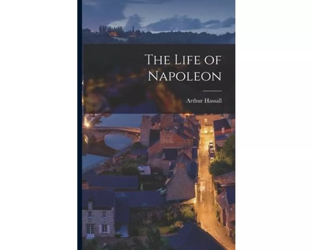 The Life of Napoleon