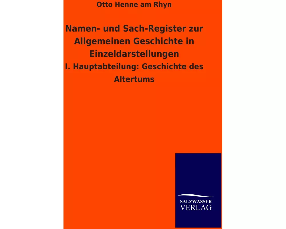 Namen- und Sach-Register zur Allgemeinen Geschichte in Einzeldarstellungen