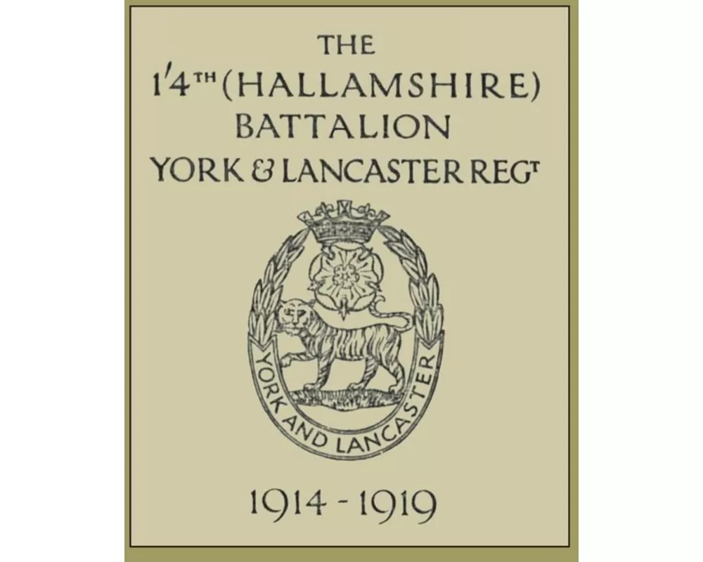 1/4th (Hallamshire) Battalion, York and Lancaster Regiment1914 - 1919