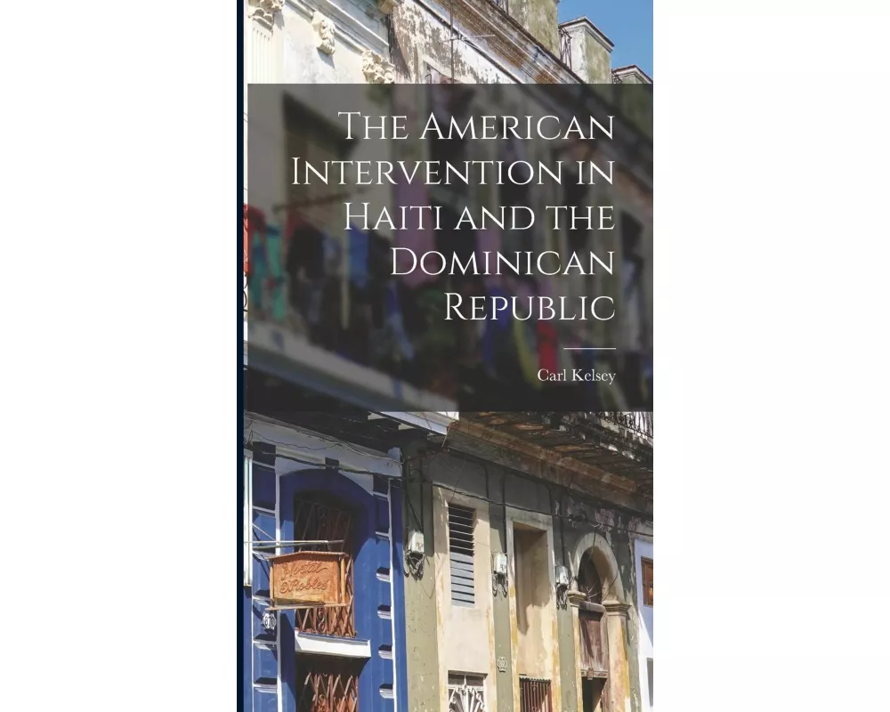 The American Intervention in Haiti and the Dominican Republic
