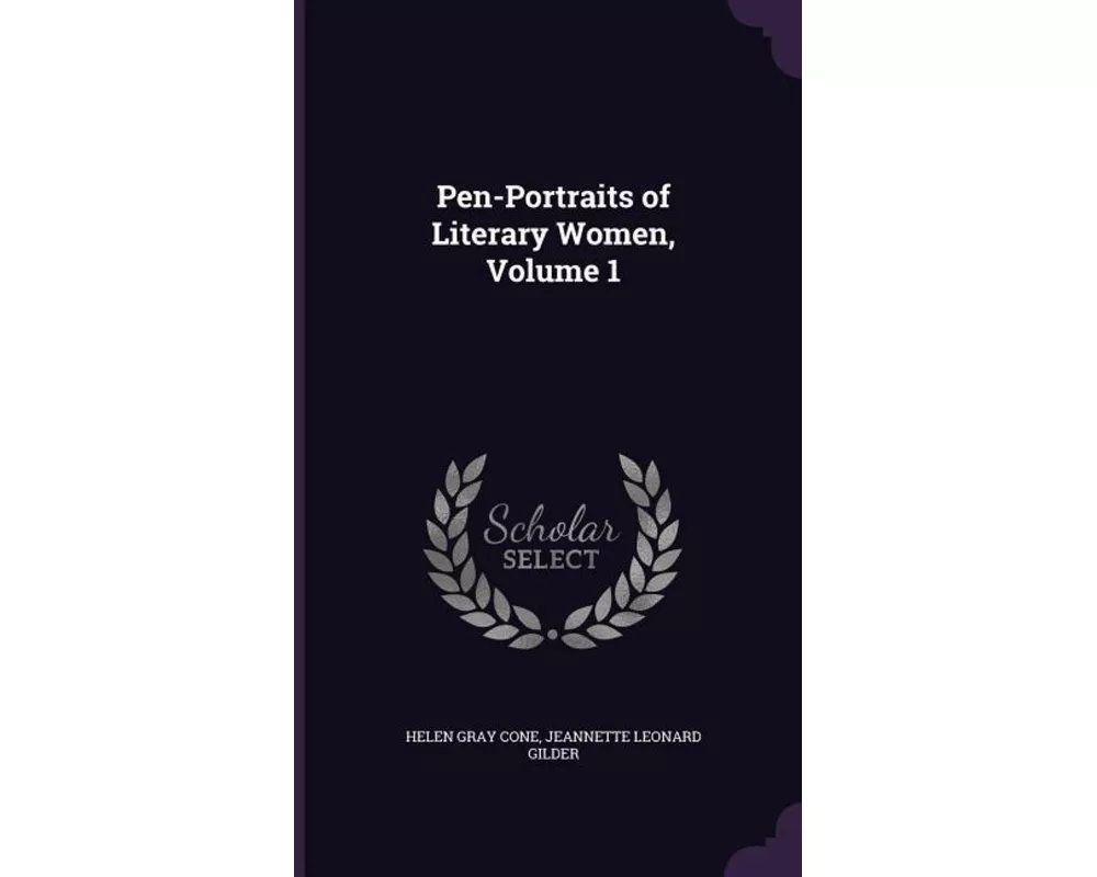 Pen-Portraits of Literary Women, Volume 1