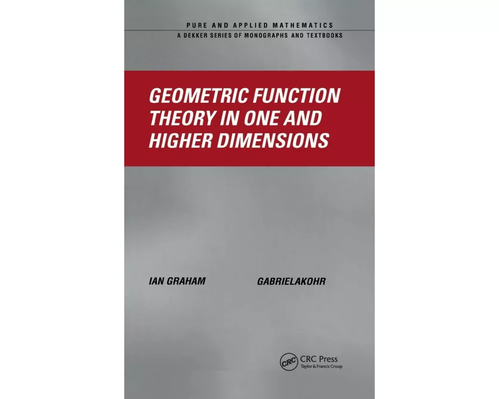 Geometric Function Theory in One and Higher Dimensions